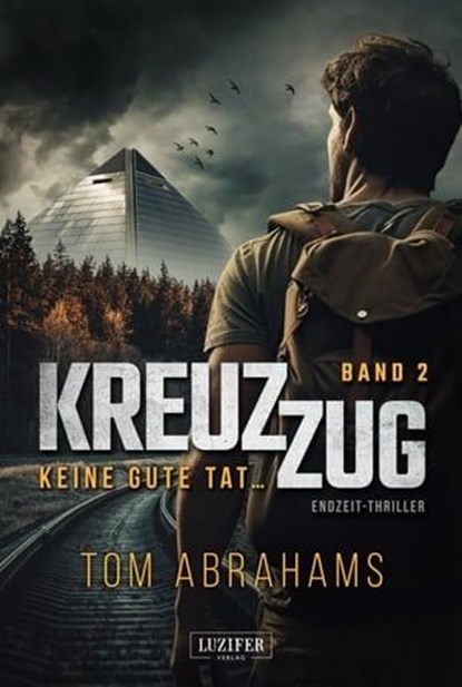 KREUZZUG 2: KEINE GUTE TAT ..., Tom Abrahams - Ebook - 9783958358713