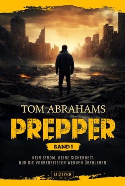 PREPPER - Band 1, Tom Abrahams - Ebook - 9783958359291