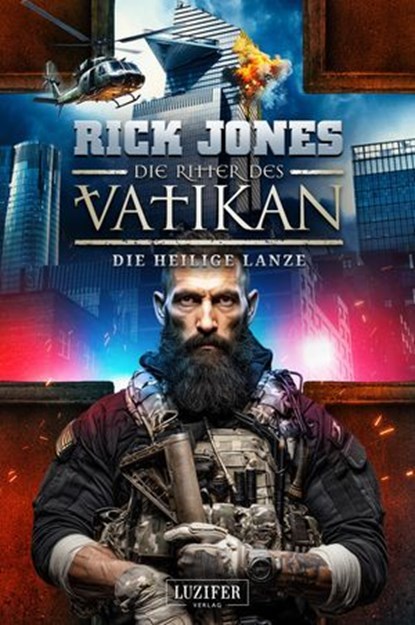 DIE HEILIGE LANZE (Die Ritter des Vatikan 20), Rick Jones - Ebook - 9783958359437