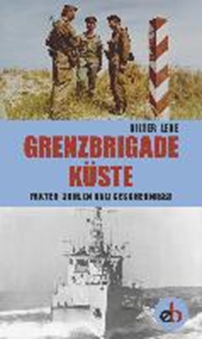 Grenzbrigade Küste, LEDE,  Dieter - Paperback - 9783958410152