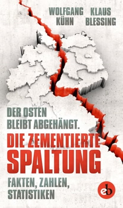 Die zementierte Spaltung, Klaus Blessing ; Wolfgang Kühn - Ebook - 9783958415058