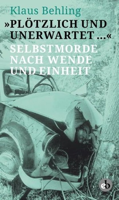 "Plötzlich und unerwartet …", Klaus Behling - Ebook - 9783958415089