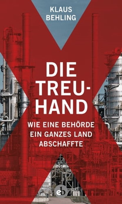 Die Treuhand, Klaus Behling - Ebook - 9783958415171