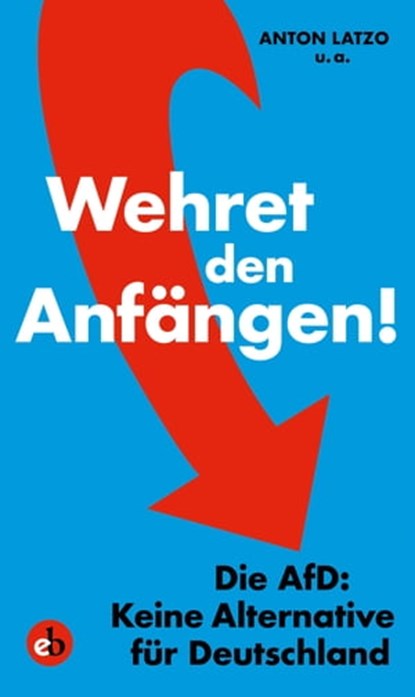 Wehret den Anfängen!, Anton Latzo - Ebook - 9783958415461