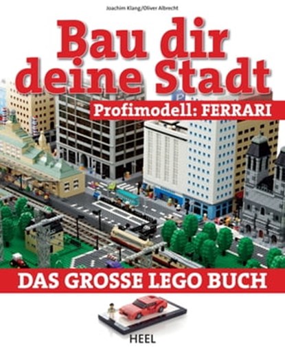 Bau dir deine Stadt - Profimodell: Ferrari, Joachim Klang ; Oliver Albrecht - Ebook - 9783958430105