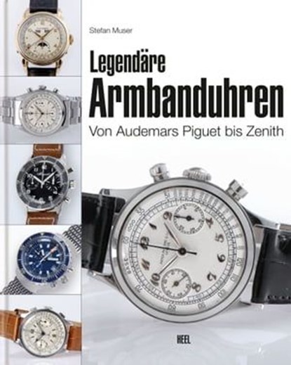 Legendäre Armbanduhren, Stefan Muser - Ebook - 9783958430167