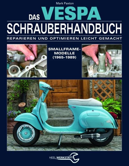 Das Vespa Schrauberhandbuch, Mark Paxton - Gebonden - 9783958430433