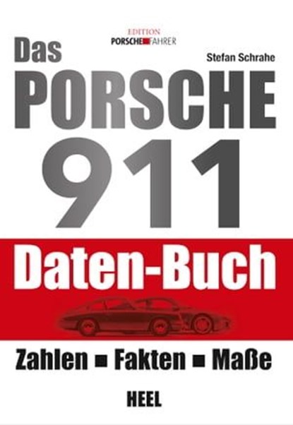 Das Porsche 911 Daten-Buch, Stefan Schrahe - Ebook - 9783958431232
