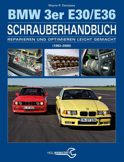 Das BMW 3er Schrauberhandbuch - Baureihen E30/E36, Wayne R. Dempsey - Gebonden - 9783958431454