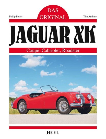 Das Original: Jaguar XK, Philip Porter - Gebonden - 9783958433083