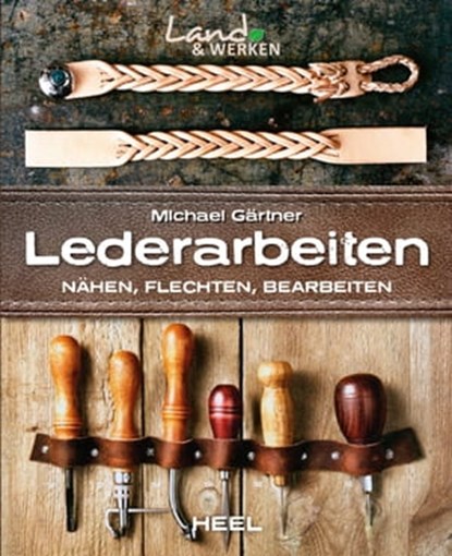 Lederarbeiten, Michael Gärtner - Ebook - 9783958435414