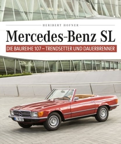 Mercedes-Benz SL, Heribert Hofner - Ebook - 9783958435469