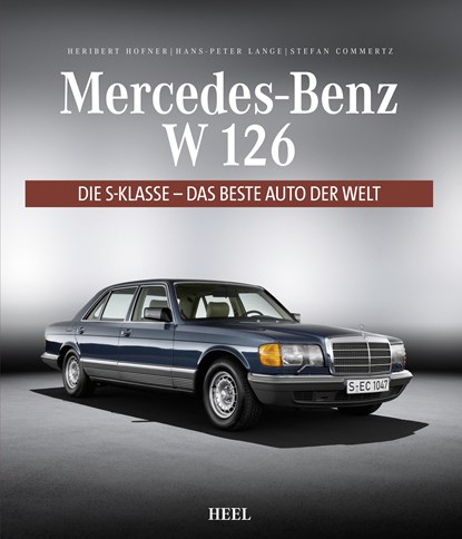Mercedes-Benz W 126, Heribert Hofner ;  Hans-Peter Lange ;  Stefan Commertz - Gebonden - 9783958435575