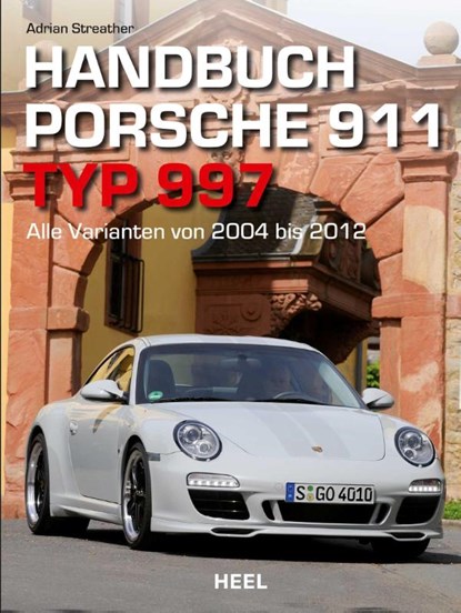 Handbuch Porsche 911 Typ 997, Adrian Streather - Paperback - 9783958435957