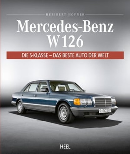 Mercedes-Benz W 126, Heribert Hofner - Ebook - 9783958436176