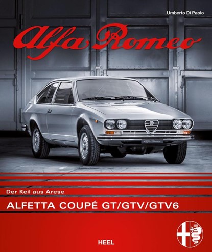 Alfa Romeo Alfetta Coupé GT/GTV/GTV6, Umberto Di Paolo - Gebonden - 9783958436954