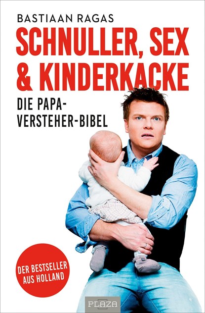 Schnuller, Sex & Kinderkacke - Die Papa-Versteherbibel, Bastiaan Ragas - Paperback - 9783958437838