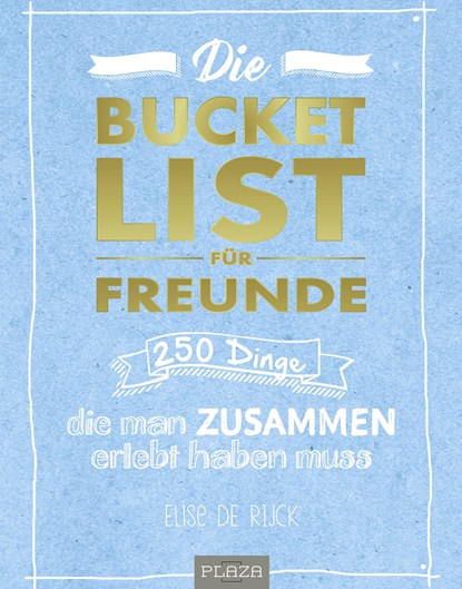 Die Bucket List für Freunde, Elise de Rijck - Paperback - 9783958437920