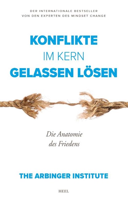 Konflikte im Kern gelassen lösen, The Arbinger Institute - Paperback - 9783958438910