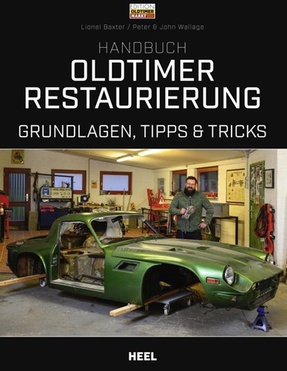 Handbuch Oldtimer-Restaurierung, Lionel Baxter ; Peter Wallage ; John Wallage - Gebonden - 9783958439016
