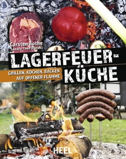 Faszination Lagerfeuer-Küche, Carsten Bothe ; Sandra Then - Ebook - 9783958439276