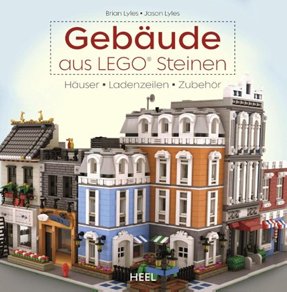 Gebäude aus LEGO® Steinen, Brian Lyles ; Jason Lyles - Paperback - 9783958439603