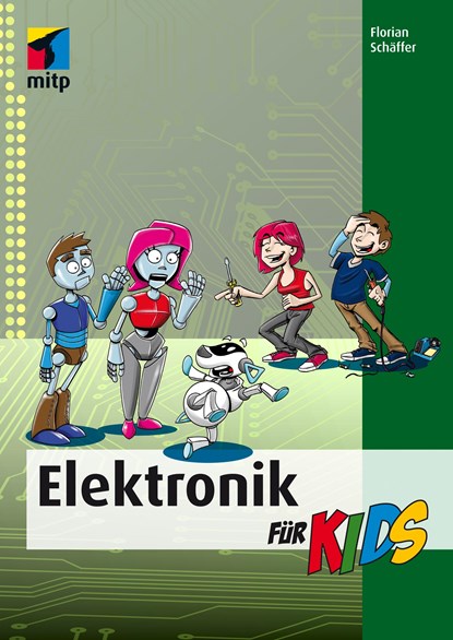 Elektronik für Kids, Florian Schäffer - Paperback - 9783958450165