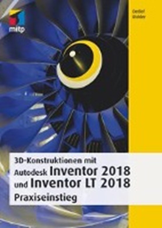 3D-Konstruktionen mit Autodesk Inventor und Inventor LT 2018