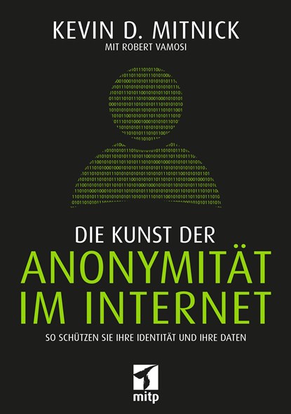 Die Kunst der Anonymität im Internet, Kevin Mitnick ;  Robert Vamosi - Paperback - 9783958456358