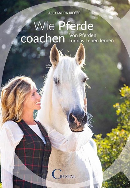 Wie Pferde coachen, Alexandra Rieger - Paperback - 9783958470286