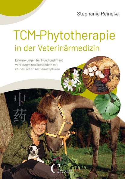 TCM-Phytotherapie in der Veterinärmedizin, Stephanie Reineke - Gebonden - 9783958474024