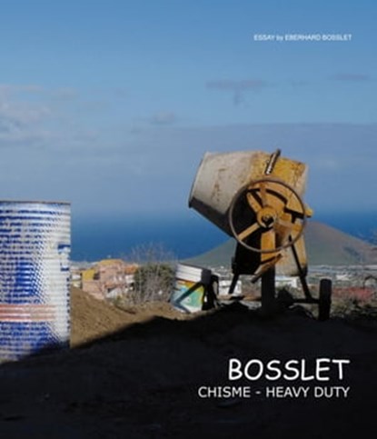 Bosslet Chisme-Heavy Duty, Eberhard Bosslet ; Mark Gisbourne ; Peter K. Koch - Ebook - 9783958490581