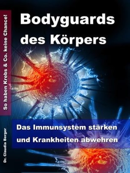 Bodyguards des Körpers, Dr. Claudia Berger - Ebook - 9783958490703
