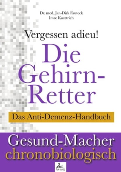 Die Gehirn-Retter, Imre Kusztrich ; Dr. med. Jan-Dirk Fauteck - Ebook - 9783958493599
