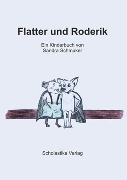 Flatter und Roderik, Sandra Schmuker - Ebook - 9783958494336