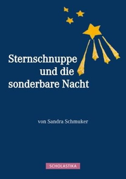 Sternschnuppe und die sonderbare Nacht, Sandra Schmuker - Ebook - 9783958494343