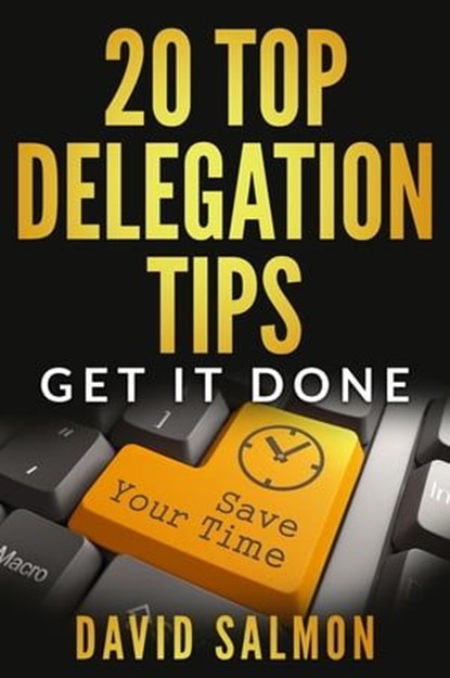 20 Top Delegation Tips, David Salmon - Ebook - 9783958495166