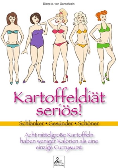 Kartoffeldiät seriös!, Diana A. von Ganselwein - Ebook - 9783958496453