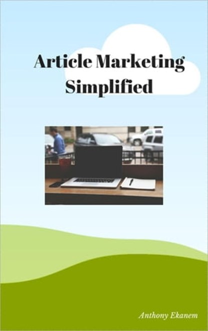 Article Marketing Simplified, Anthony Ekanem - Ebook - 9783958497115