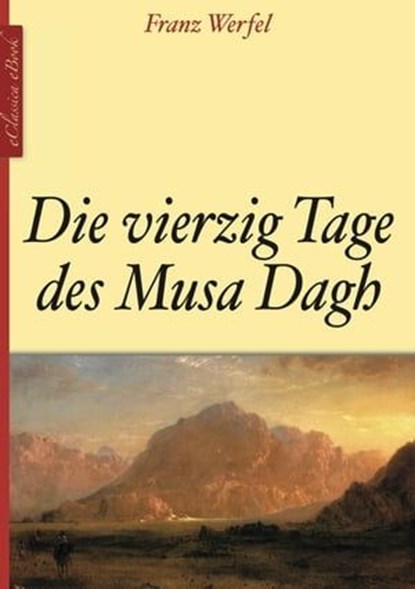 Die vierzig Tage des Musa Dagh, Franz Werfel - Ebook - 9783958497825