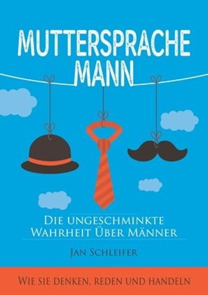 Muttersprache Mann, Jan Schleifer ; Elisabeth Fuchs ; Gönna Petersen ; Kerstin Kamphaus ; Marianne Heiß ; Marlies Bernreuther ; Sabine Fäth ; Sabine Hoffmann ; Sophia von Rundstedt ; Uta Behnke - Ebook - 9783958498952