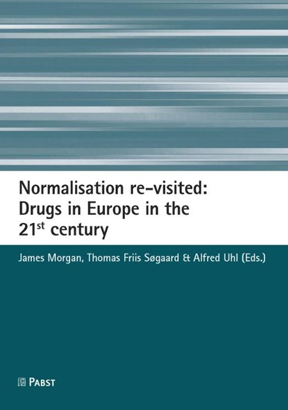 Normalisation re-visited: Drugs in Europe in the 21st century, James Morgan ; Thomas Friis Søgaard ; Alfred Uhl - Paperback - 9783958538849