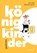 König der Kinder, Nils Mohl - Gebonden - 9783958541559