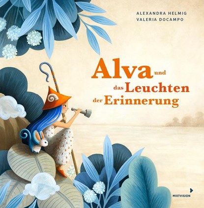 Alva und das Leuchten der Erinnerung, Alexandra Helmig - Gebonden - 9783958542068