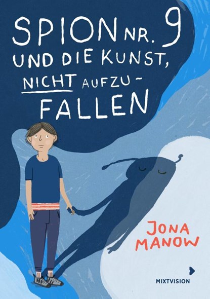 Spion Nr 9 und die Kunst, nicht aufzufallen, Jona Manow - Gebonden - 9783958542518