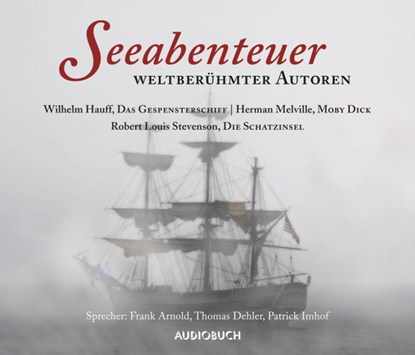 Seeabenteuer weltberühmter Autoren, Wilhelm Hauff ; Herman Melville ; Robert Louis Stevenson - AVM - 9783958620209