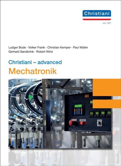 Christiani - advanced Mechatronik, Ludger Bode ; Volker Frank ; Christian Kemper ; Paul Müller - Gebonden - 9783958632943