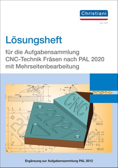 Lösungsheft für die Aufgabensammlung CNC-Technik Fräsen nach PAL 2020 mit Mehrseitenbearbeitung, niet bekend - Paperback - 9783958633094