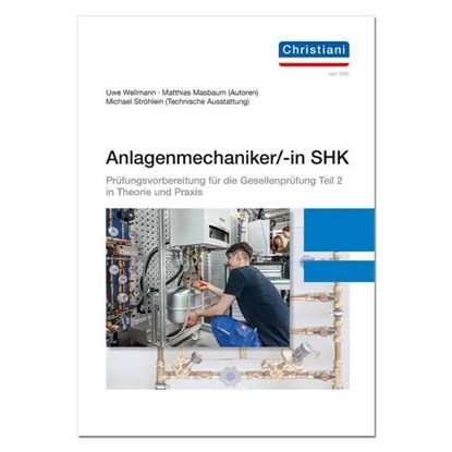 Anlagenmechaniker/-in SHK, Uwe Wellmann ; Matthias Masbaum ; Michael Ströhlein - Paperback - 9783958633513