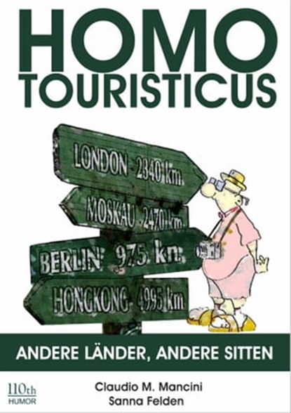 Homo Touristicus, Claudio Michele Mancini ; Sanna Felden - Ebook - 9783958650084